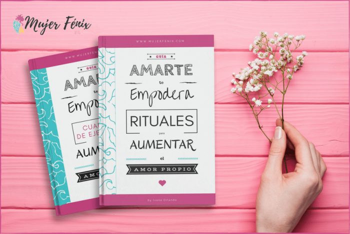Guía Amarte te Empodera: Rituales para aumentar el amor propio